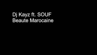 DJ KAYZ ft. SOUF - Beaute Marocaine