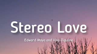 Edward Maya and Vika Jigulina - Stereo Love (lyrics)