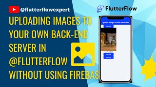 Uploading Images to Your Own Back-End Server in @FlutterFlow without using Firebase
