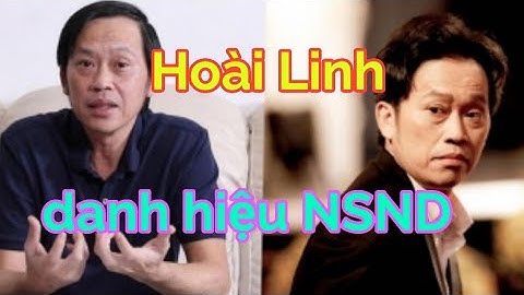 Vì sao hoài linh không được phong nsnd