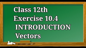 10.4 introduction || Vector product || Cross Product|| 12th