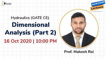Hydraulics (GATE CE) - Dimensional Analysis (Part 2) - 16 Oct 2020, 9:15 PM