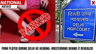 Delhi HC Hearing Hacked? Porn Clips Played Repeatedly Shock Chief Justice | NewsX