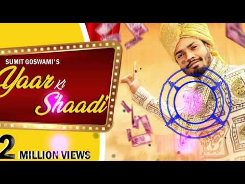yarr-ki-shadi-||-sumit-goswami-remix-song-||-krishana-dj-palsana-!!-remix-by-dj-anil-choudhary-!!