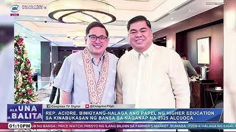 #AlaUNAsaBalita | Rep. Acidre, binigyang-halaga ang Higher Education sa idinaos na 2025 ALCUOCA