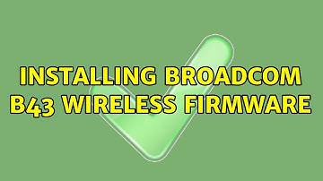 Ubuntu: Installing Broadcom B43 Wireless firmware (2 Solutions!!)