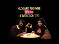 Husband And Wife Take The Lie Detector Test | Ft. Joshua & Kriti | Ok Tested