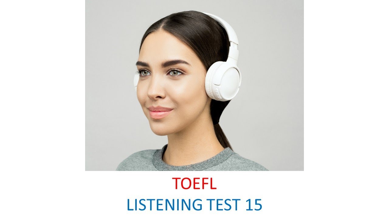 TOEFL Listening practice test 15, New version (2023)