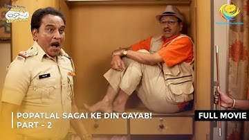 Popatlal Sagai Ke Din Gayab! I FULL MOVIE | Part 2 | Taarak Mehta Ka Ooltah Chashmah Ep 4124 to 4126