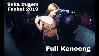 Funkot 2019 Suka Dugem Remix By Baiyuw Adikene Dj