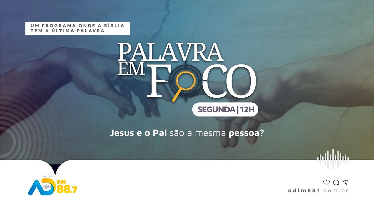 PALAVRA EM FOCO | EP  74 - Jesus e o Pai são a mesma pessoa? | TV ADBELÉM