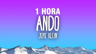 [1 HORA] Jere Klein - Ando (Letra/Lyrics)