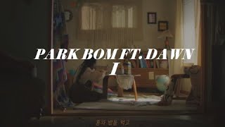 [MV OFFICIAL] PARK BOM FEAT. DAWN - I // sub español