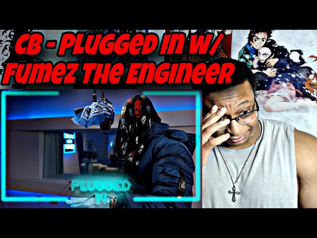 CB - Plugged In w/ Fumez The Engineer