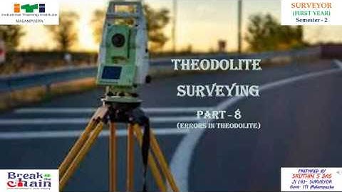 Surveyor/D-civil |Theodolite Surveying Part8 |Errors in Theodolite Surveying |styear Trainees| sem:2