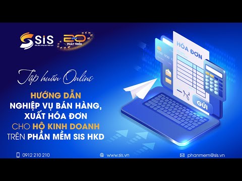 Tập huấn SIS HKD: Hướng dẫn Nghiệp vụ bán hàng, xuất hóa đơn cho Hộ Kinh doanh trên phần mềm