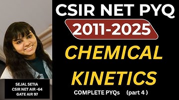 CSIR NET Chemical Kinetics PYQ (2011-2025) PART 4 Full solutions & tricks