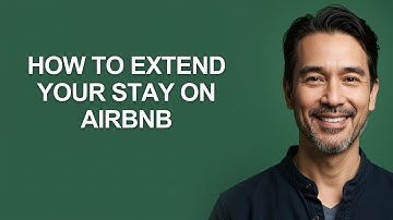 How To Extend Your Stay On Airbnb - KevinHowTo