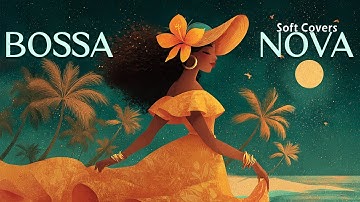 Best Bossa Nova Covers 2025 ~ Relaxing Latin Jazz Covers for Work, Study & Evening Vibes 🎶🍃