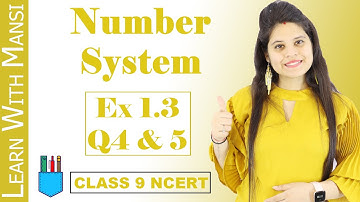 Class 9 Maths | Chapter 1 | Exercise 1.3 Q4 & Q5 | Number System | NCERT