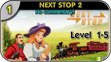 01 = NEXT STOP 2 == LEVEL 1-5 - No commentary