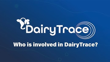 Who is Involved in DairyTrace?