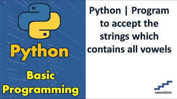 Python | Program to accept the strings which contains all vowels