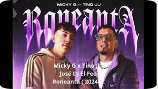 Micky G x Tino JJ   José DJ El Feo Roneanta  2024