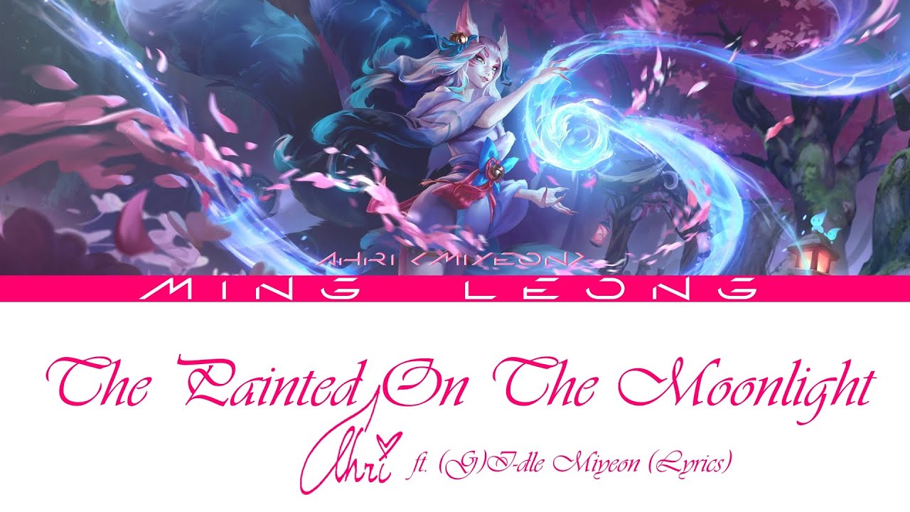 ahri-the-painted-on-the-moonlight-ft-g-i-dle-miyeon-lyrics-youtube