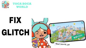 How To Fix And Solve Glitch On Toca Boca World App | Final Solution