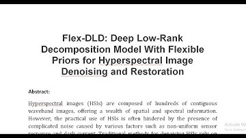 Flex DLD Deep Low Rank Decomposition Model With Flexible Priors for Hyperspectral Image Denoising an