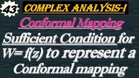 Lec#43||Sufficient Condition for w=f(z) to represent a Conformal Mapping||Complex Analysis