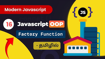 #16 - Javascript Factory Function - (தமிழில்) |  Modern JavaScript in Tamil
