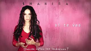 Shakira   Si Te Vas Official Audio