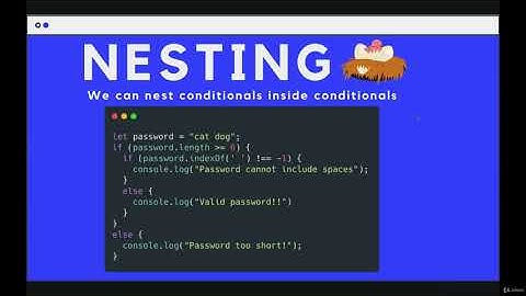 Controlling Program Logic and Flow: Nesting Conditionals  --The Modern JavaScript Bootcamp