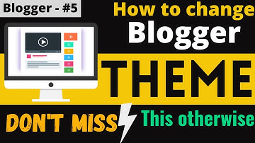 how to change blogger theme[ upload/change blogger template in hindi], upload theme in blogger.