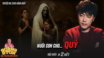 Truyện ma làng quê Quàng A Tũn : Vợ chồng lấy nhau 8 năm đi cầu tự  NUÔI CON CHO QUỶ tập 2 hết