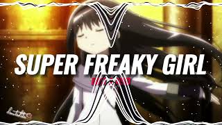 Super Freaky Girl Edit one Thing About Me Im The Baddest A