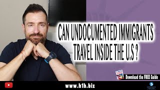Can undocumented immigrants travel inside the US?