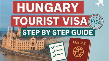 How To Apply for Hungary Tourist Visa | Step by Step Guide & Requirements