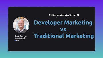 OffScript with WayScript: Developer Marketing vs Traditional Marketing