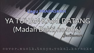 Ya Tuhan Kami Datang (MB no.366) / Cover/Instrumen/Musik/Lagu Prapaskah/Tanpa Vokal/Karaoke