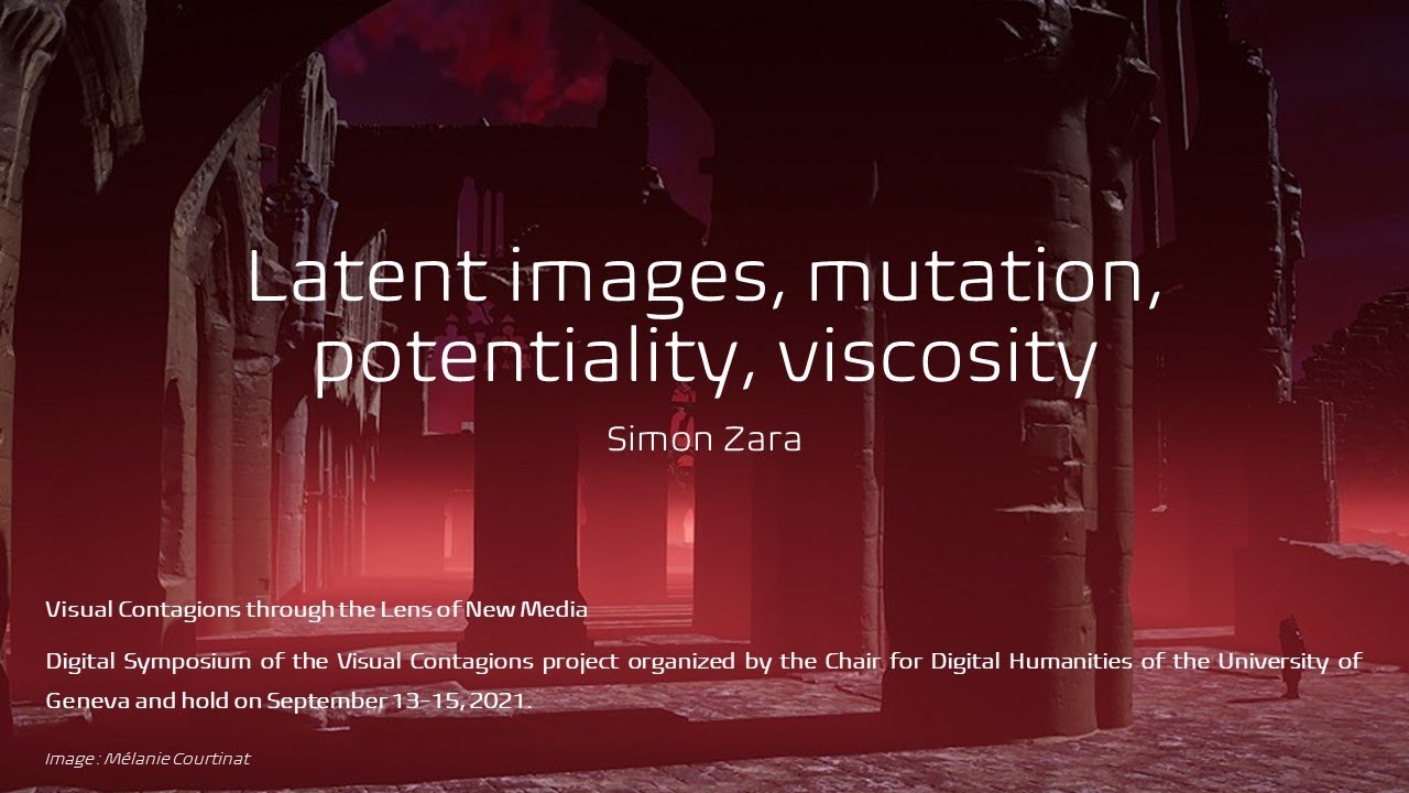 Latent images, mutation, potentiality, viscosity - Simon Zara