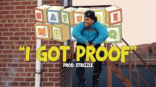 Nature Musiq, Etrizzle | &quot;I Got Proof&quot;