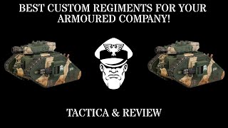 Best Custom Regiments For Your Armoured Company! - Competitive 9th Ed. Warhammer 40,000