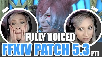 FFXIV Patch 5.3 FULLY VOICED! PT1 -1st Time Playthrough- All aboard the feels train~