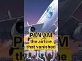 Pan Am: The Airline That Vanished Overnight ✈️
