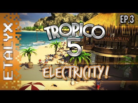 Tropico 5 - Electricity! [Sandbox Ep.3]