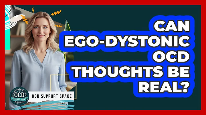 Can Ego-Dystonic OCD Thoughts Be Real?