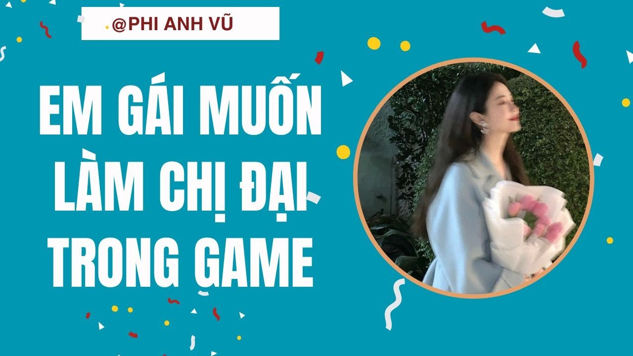 [Truyện Audio] Em Gái Muốn Làm Chị Đại Trong Game | Phi Anh Vũ